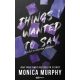 Things I Wanted To Say - Monica Murphy