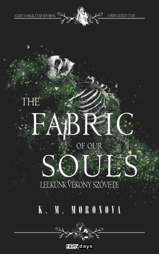 The Fabric of Our Souls - Lelkünk vékony szövete (Éldekorált) - K. M. Monorova