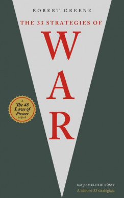 The 33 Strategies Of War - A háború 33 stratégiája - Robert Green