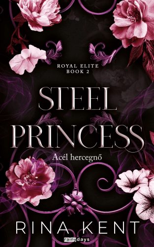 Steel Princess - Acél hercegnő (Éldekorált) - Rina Kent