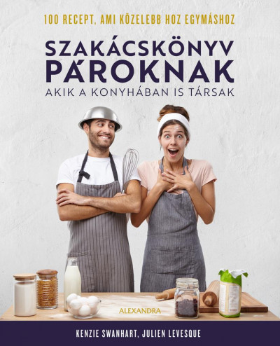 Szakácskönyv pároknak - Kenzie Swanhart