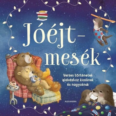 Jóéjt-mesék - Verses történetek elalváshoz kicsiknek és nagyoknak