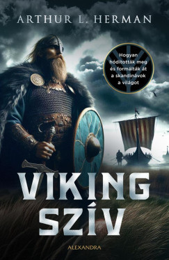 Viking szív - Arthur L. Herman