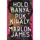 Holdbanya, Pókkirály - Marlon James