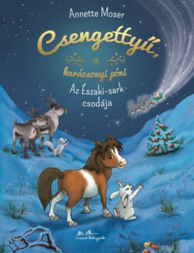 Csengettyű, a karácsonyi póni - Annette Moser