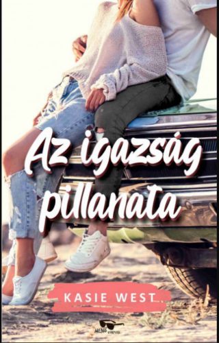 Az igazság pillanata - Kasie West