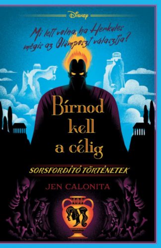 Disney - Sorsfordító történetek - Bírnod kell a célig - Jen Calonita