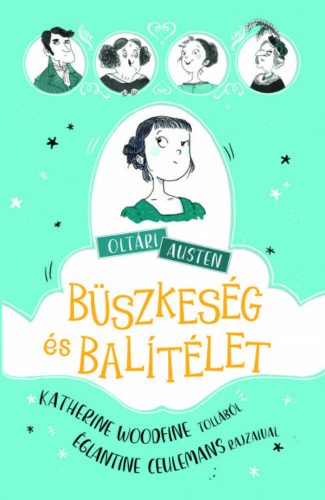 Jane Austen - Büszkeség és balítélet - Katherine Woodfine