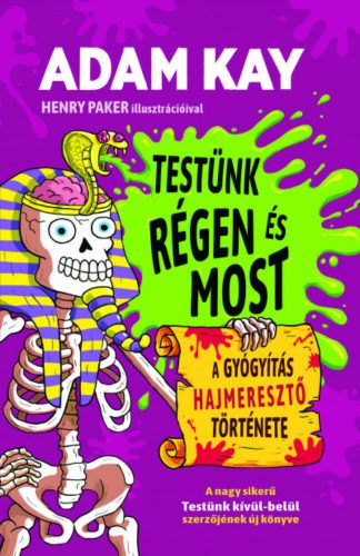 Testünk régen és most - Adam Kay