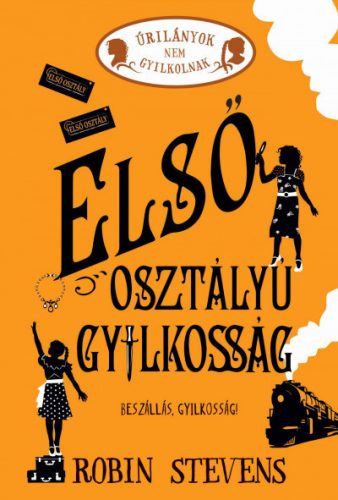 Első osztályú gyilkosság - Úrilányok nem gyilkolnak 3. - Robin Stevens