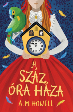 A száz óra háza - A. M. Howell