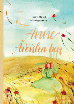 Anne Avonlea-ben - Lucy Maud Montgomery