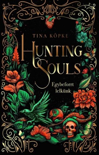 Hunting Souls - Egybeforrt lelkünk - Tina Köpke