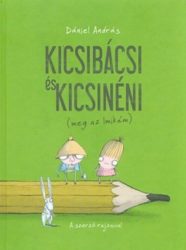 Kicsibácsi és Kicsinéni (meg az Imikém) - Dániel András