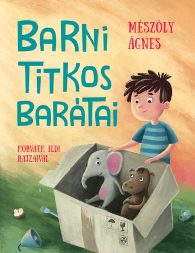 Barni titkos barátai - Mészöly Ágnes