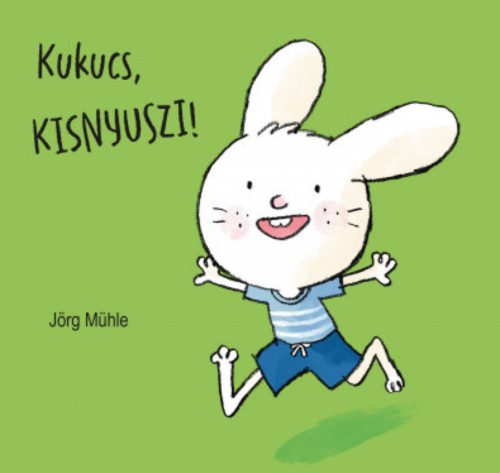 Kukucs, kisnyuszi! - Jörg Mühle