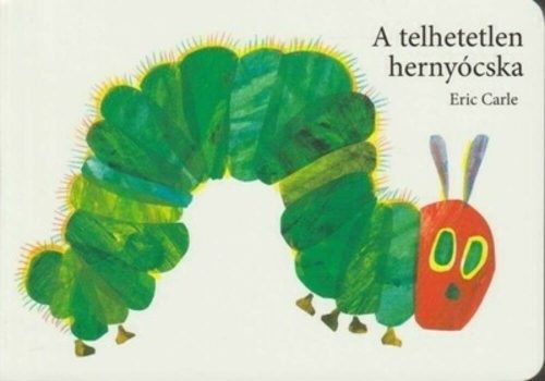 A telhetetlen hernyócska - Eric Carle