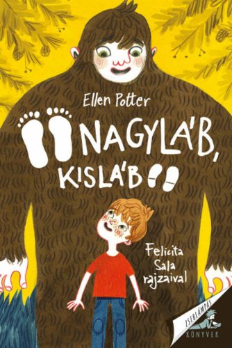 Nagyláb, Kisláb - Ellen Potter