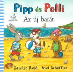 Pipp és Polli - Az új barát - Camilla Reid