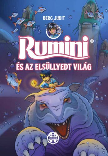 Rumini és az elsüllyedt világ - új rajzokkal - Berg Judit