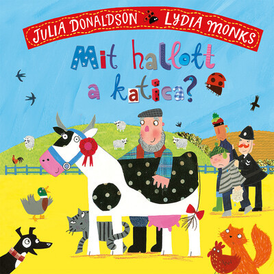 Mit hallott a katica? - Julia Donaldson