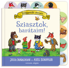 Sziasztok, barátaim! - Julia Donaldson