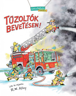 Tűzoltók bevetésen! - Robert W. Alley