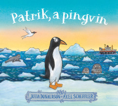 Patrik, a pingvin - Julia Donaldson