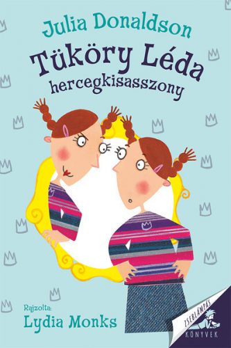 Tüköry Léda hercegkisasszony - Julia Donaldson