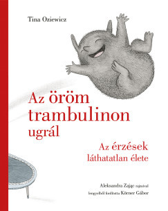 Az öröm trambulinon ugrál - Tina Oziewicz