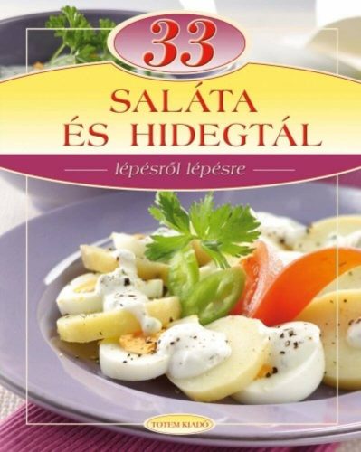 33 saláta és hidegtál  - Lépésről lépésre (Csigó László)