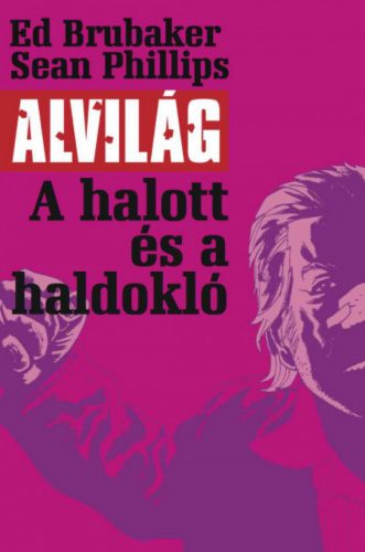 Alvilág 3. - A halott és a haldokló - Ed Brubaker