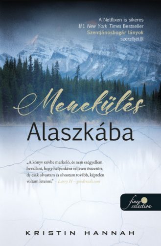 Menekülés Alaszkába - Kristin Hannah