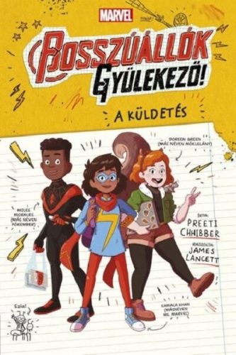 Bosszúállók, gyülekező! - A küldetés - Preeti Chhibber - James Lancett