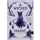 A Wicked Magic - Végzetes varázsigék - Sasha Laurens