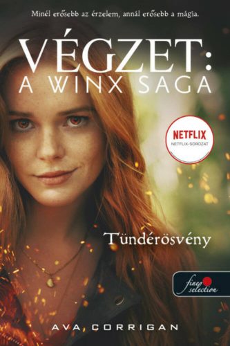 Tündérösvény - Végzet: A Winx Saga 1. - Ava Corrigan