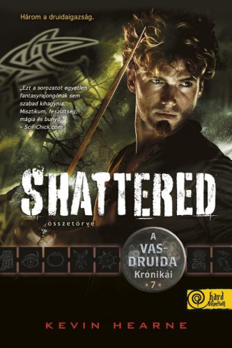 Shattered - Összetörve - A Vasdruida Krónikái 7. - Kevin Hearne