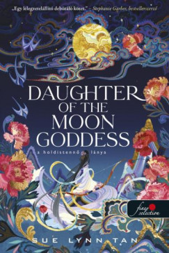 Daughter of the Moon Goddess - A Holdistennő lánya - Sue Lynn Tan