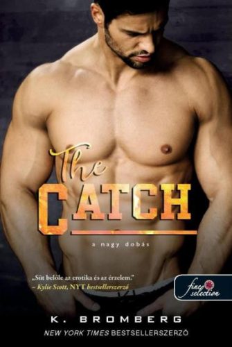 The Catch - A nagy dobás - K. Bromberg