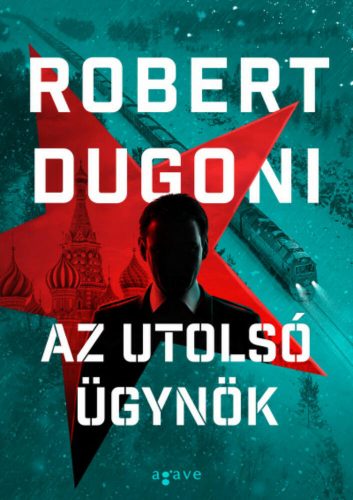 Az utolsó ügynök - Robert Dugoni