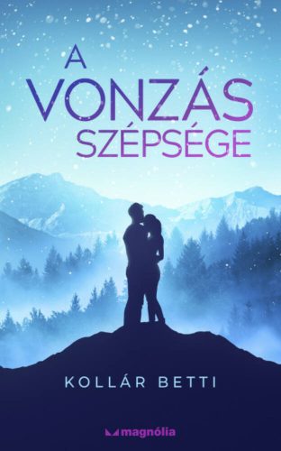 A vonzás szépsége - Kollár Betti