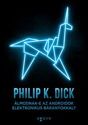 Álmodnak-e az androidok elektronikus bárányokkal? - Philip K. Dick