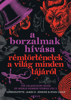 A borzalmak hívása - Rémtörténetek a világ minden tájáról (Éldekorált) - James D. Jenkins szerk. - Ryan Cagle szerk.