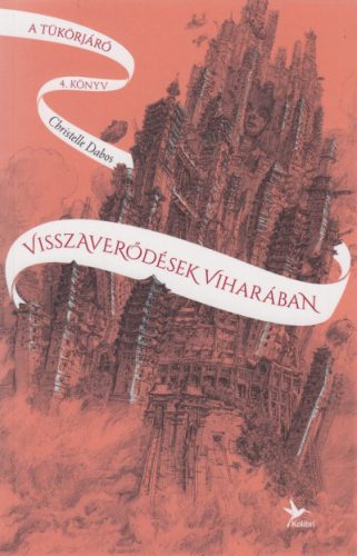 Visszaverődések viharában - A tükörjáró 4. - Christelle Dabos