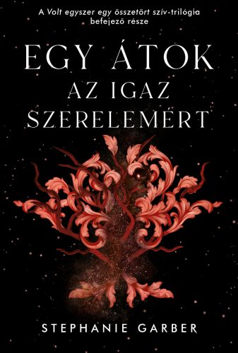 Egy átok az igaz szerelemért - Stephanie Garber