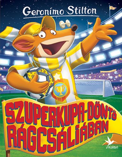 Geronimo Stilton - Mulatságos történetek 2. - Szuperkupa-döntő Rágcsáliában