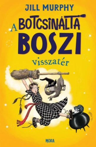 A botcsinálta boszi visszatér - Jill Murphy