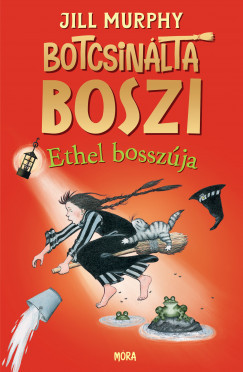 Botcsinálta boszi - Ethel bosszúja - Jill Murphy