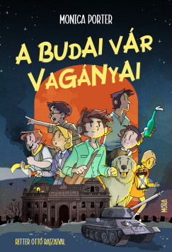 A budai vár Vagányai - Monica Porter