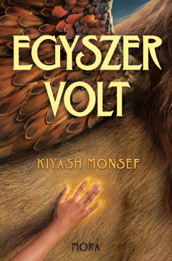 Egyszer volt - Kiyash Monsef